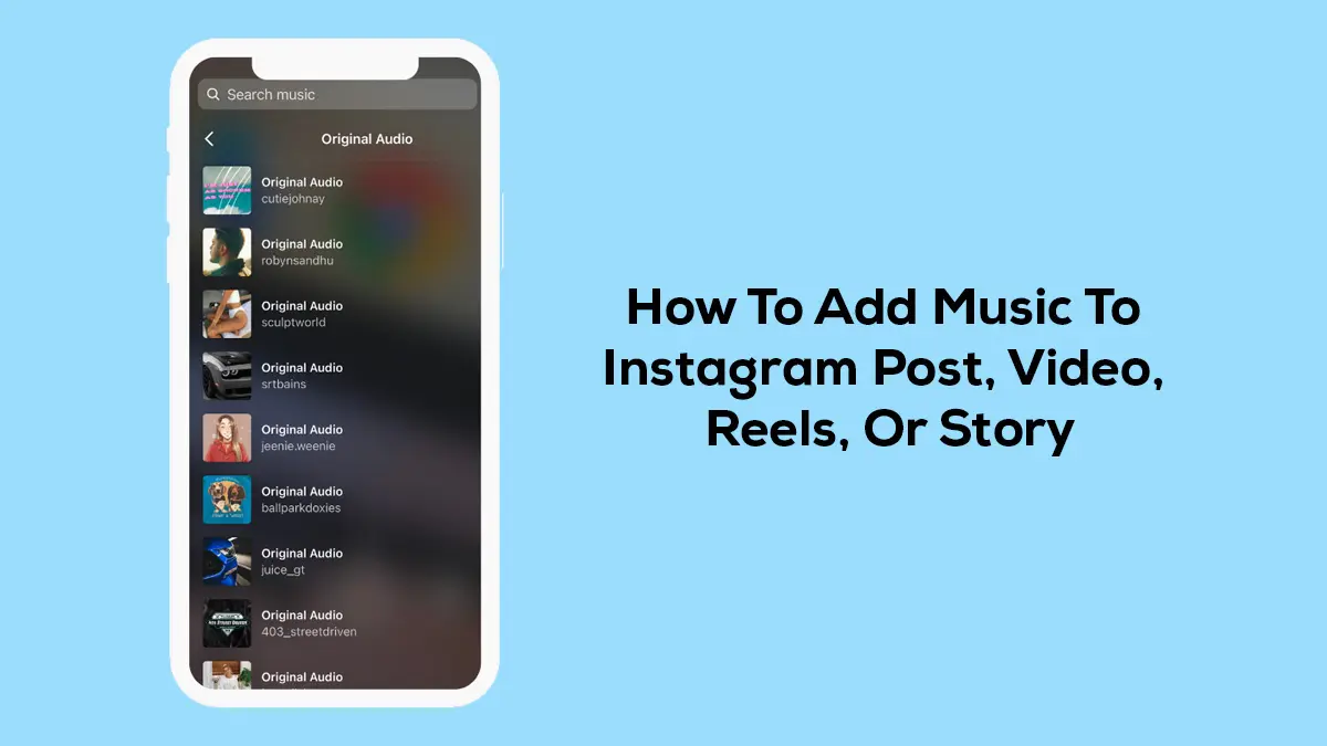 How To Add Music To Instagram Post, Video, Reels, Or Story
